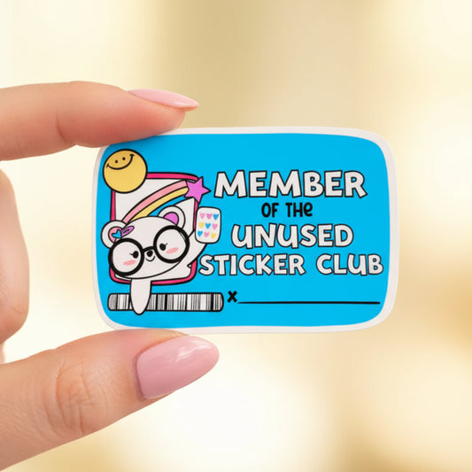 Member of the Unused Sticker Club | Sticker Die Cut